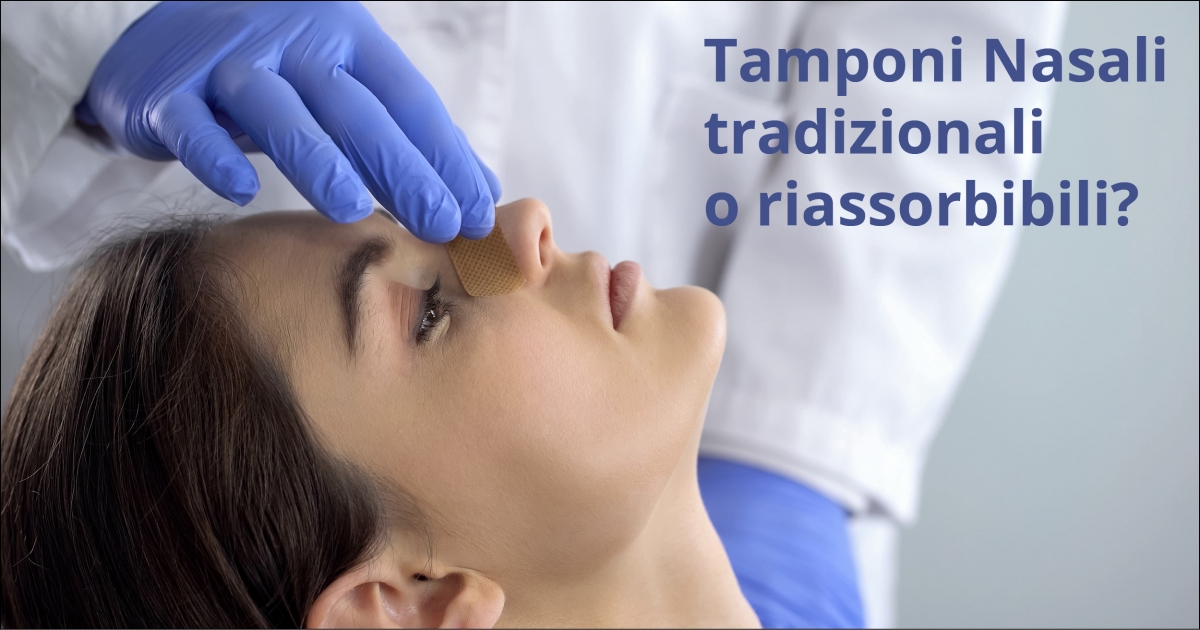 Tamponi Nasali tradizionali o riassorbibili?